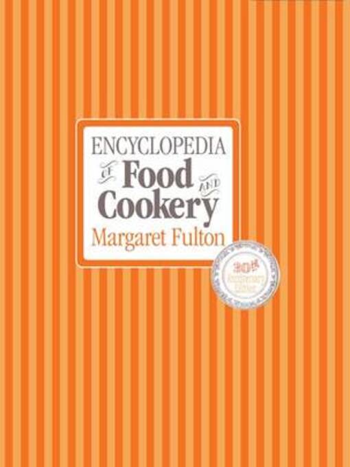 Title details for Encyclopedia of Food and Cookery by Margaret Fulton - Available